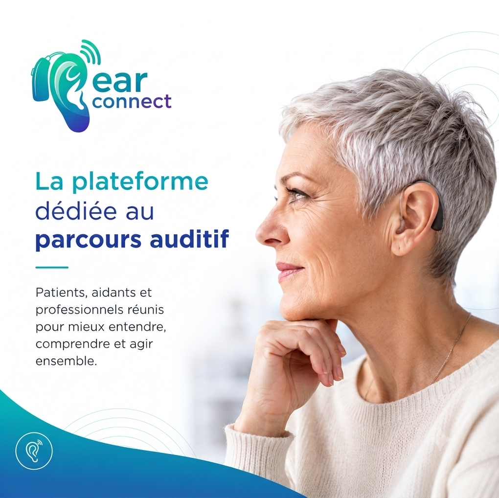 EarConnect – La plateforme dédiée au parcours auditif. Pour les patients et leurs proches, les professionnels de santé auditive et les fabricants.